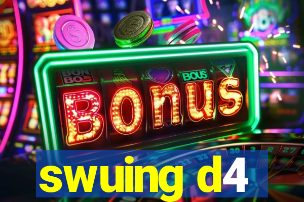 swuing d4